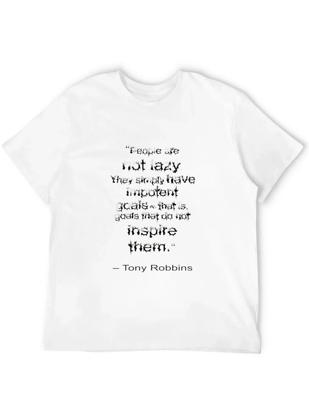 Motivational T-Shirt - Tony Robbins Quote