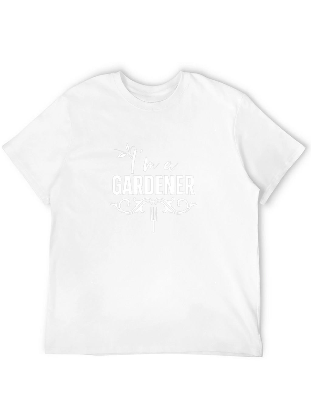 Im a Gardener T-Shirt - Garden Lover Tee