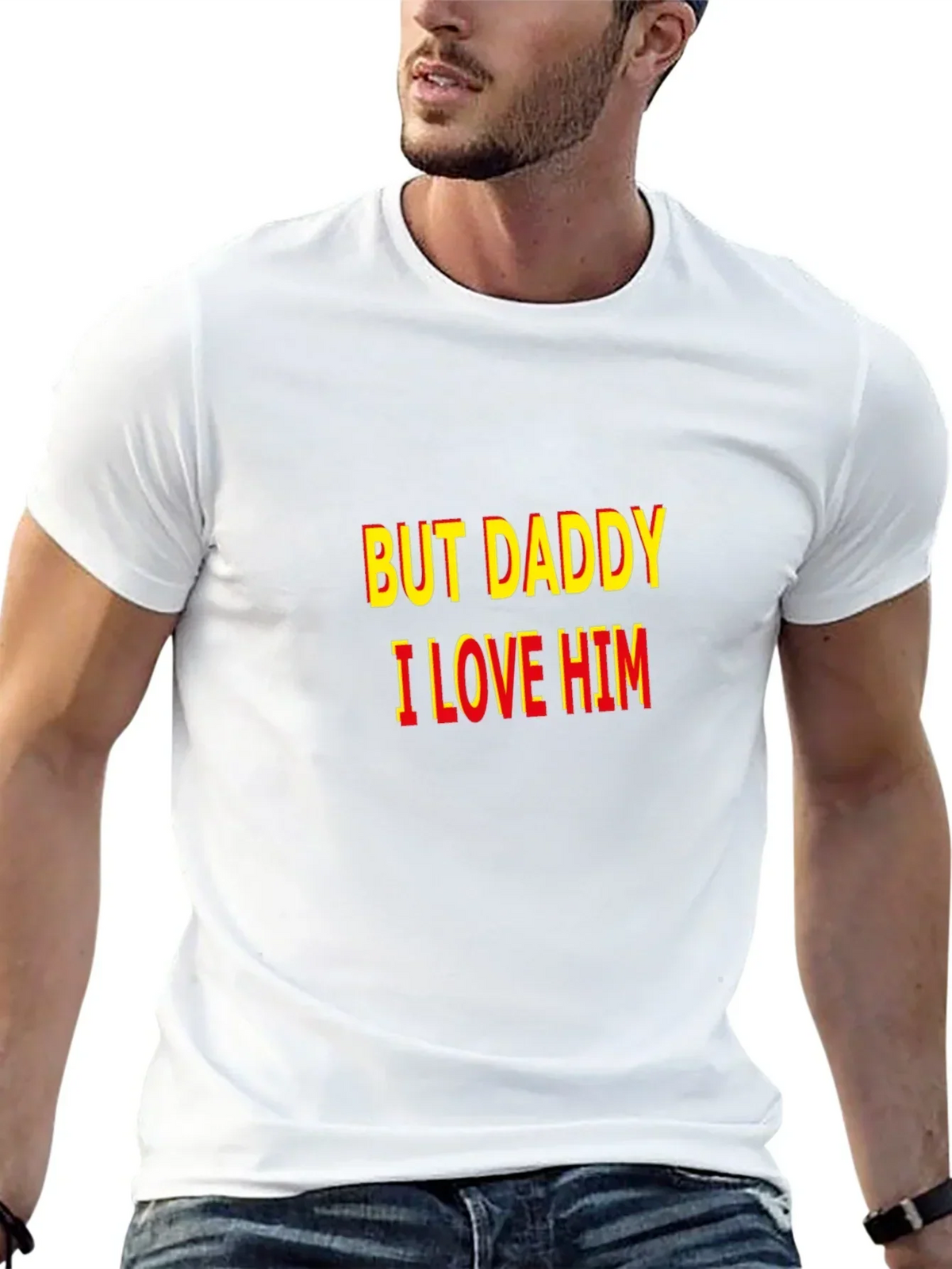 But Daddy I Love Him T-Shirt - Bold Statement Tee