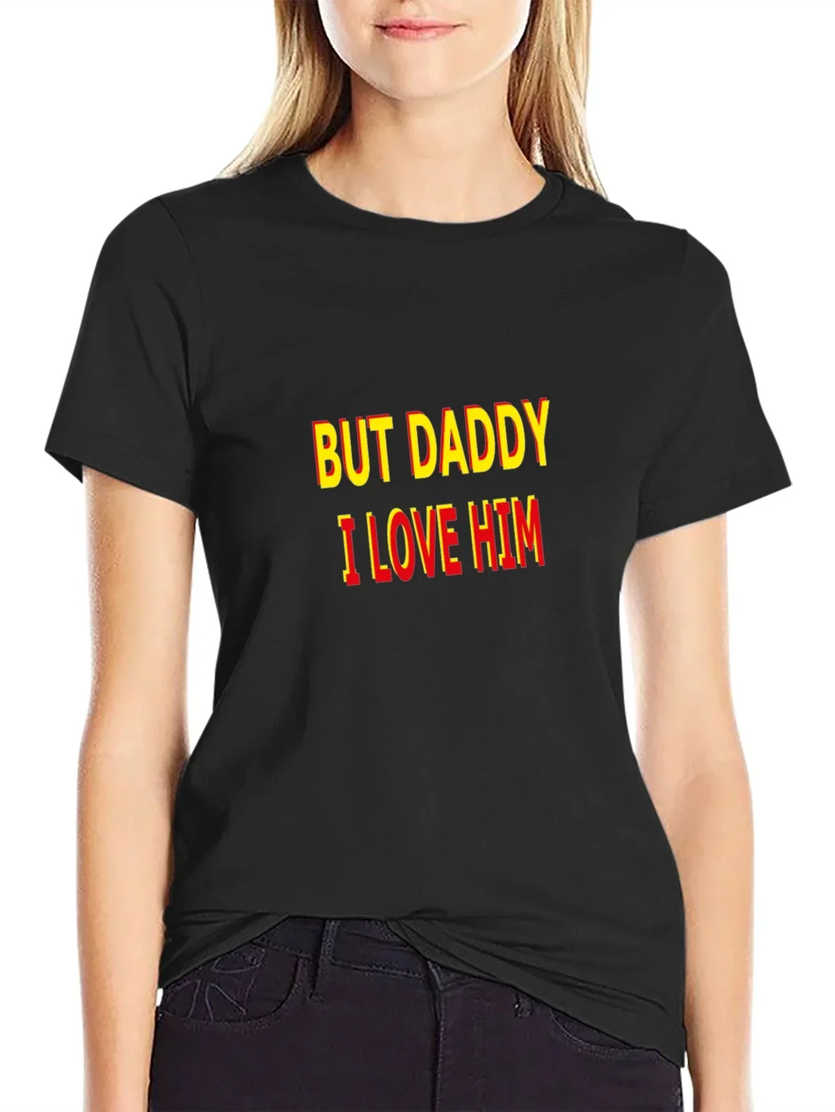 But Daddy I Love Him T-Shirt - Bold Statement Tee