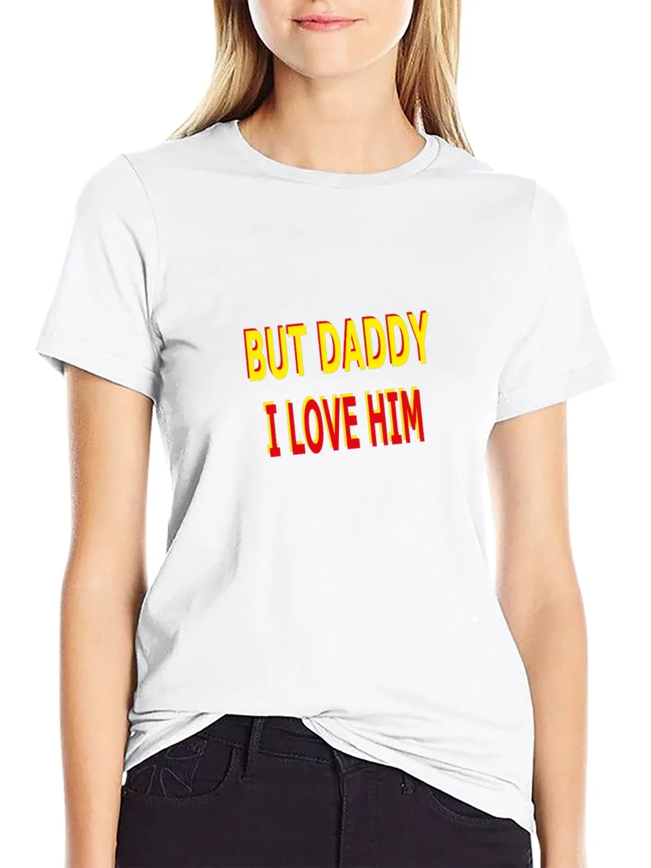 But Daddy I Love Him T-Shirt - Bold Statement Tee