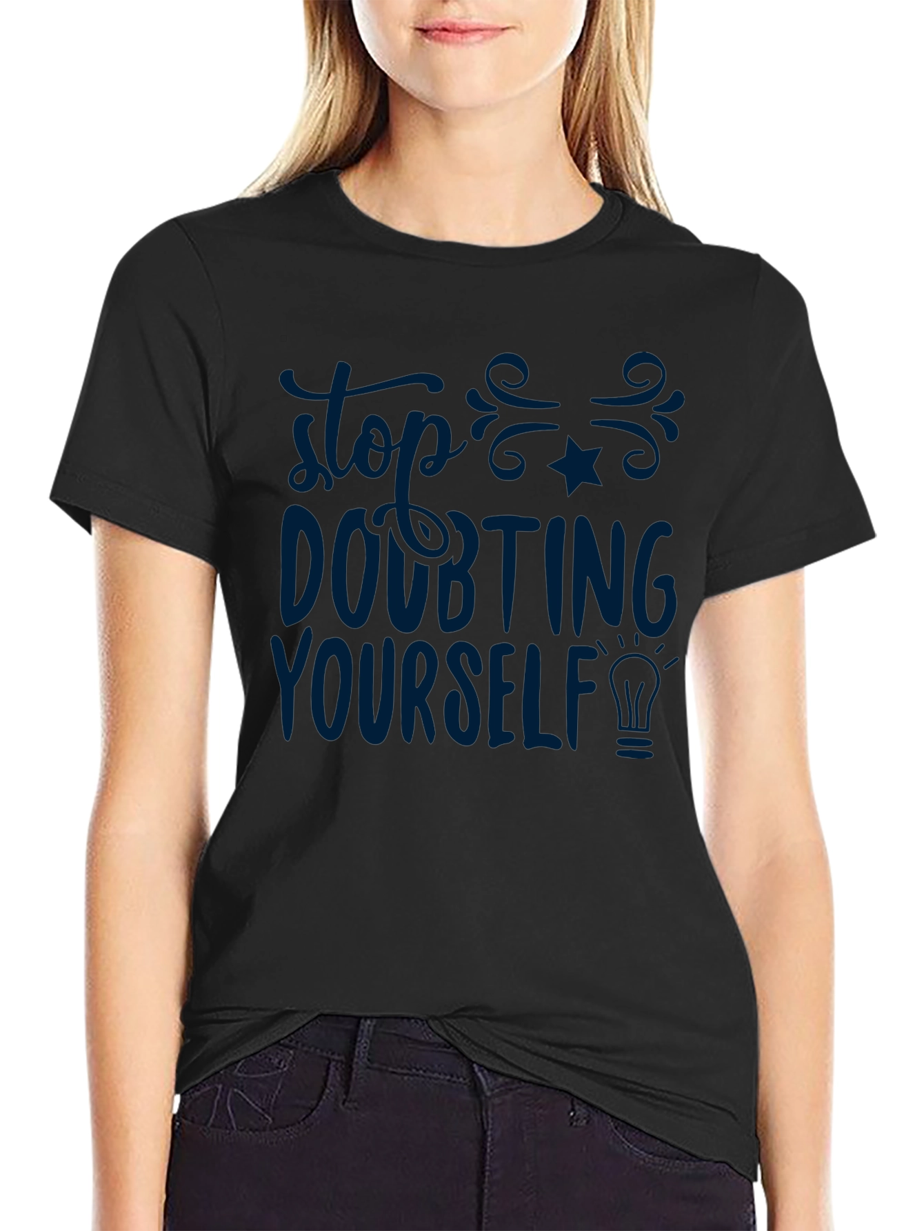 Inspirational T-Shirt - Stop Doubting Yourself