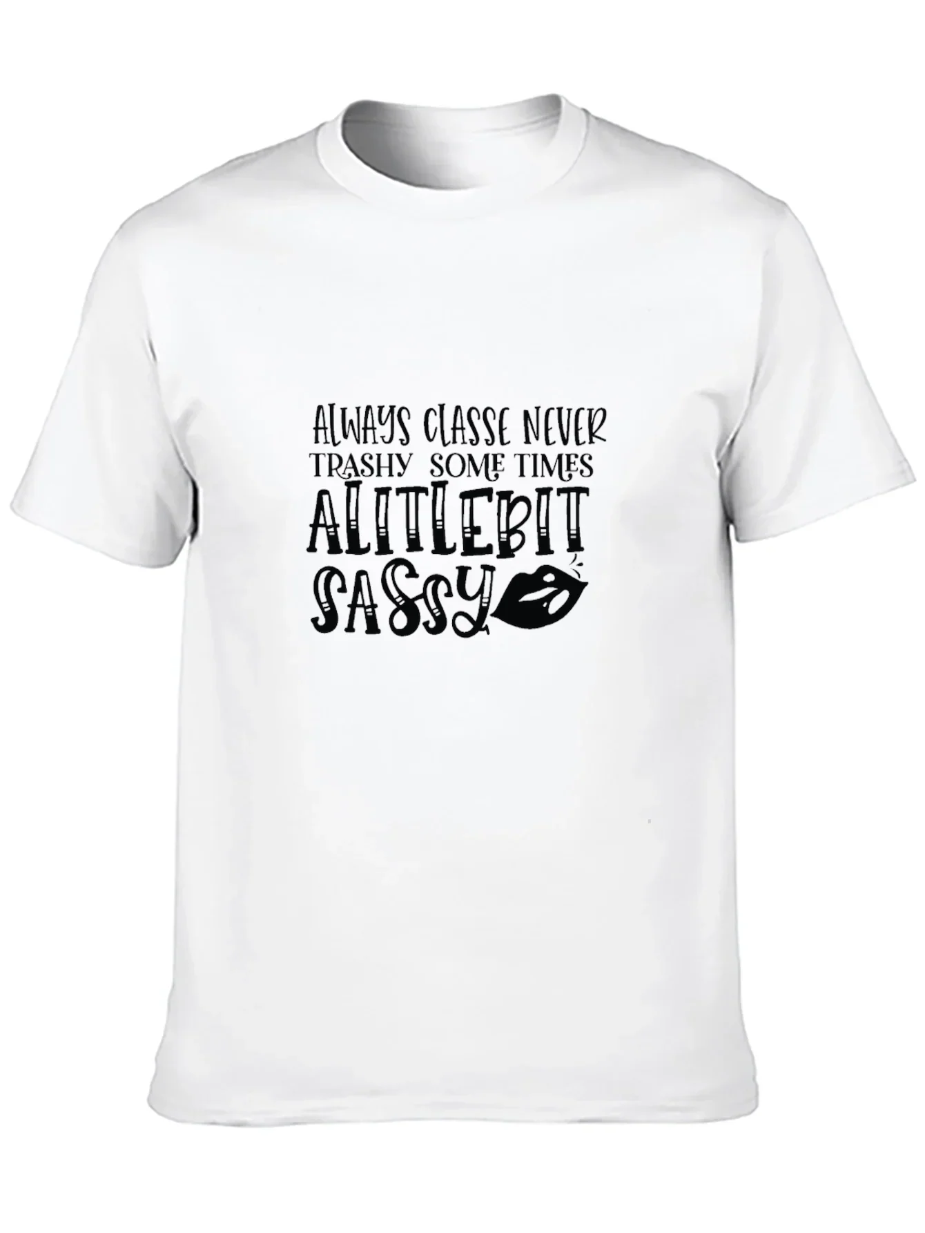 Sassy Graphic Tee - Always Classy Womens T-Shirt
