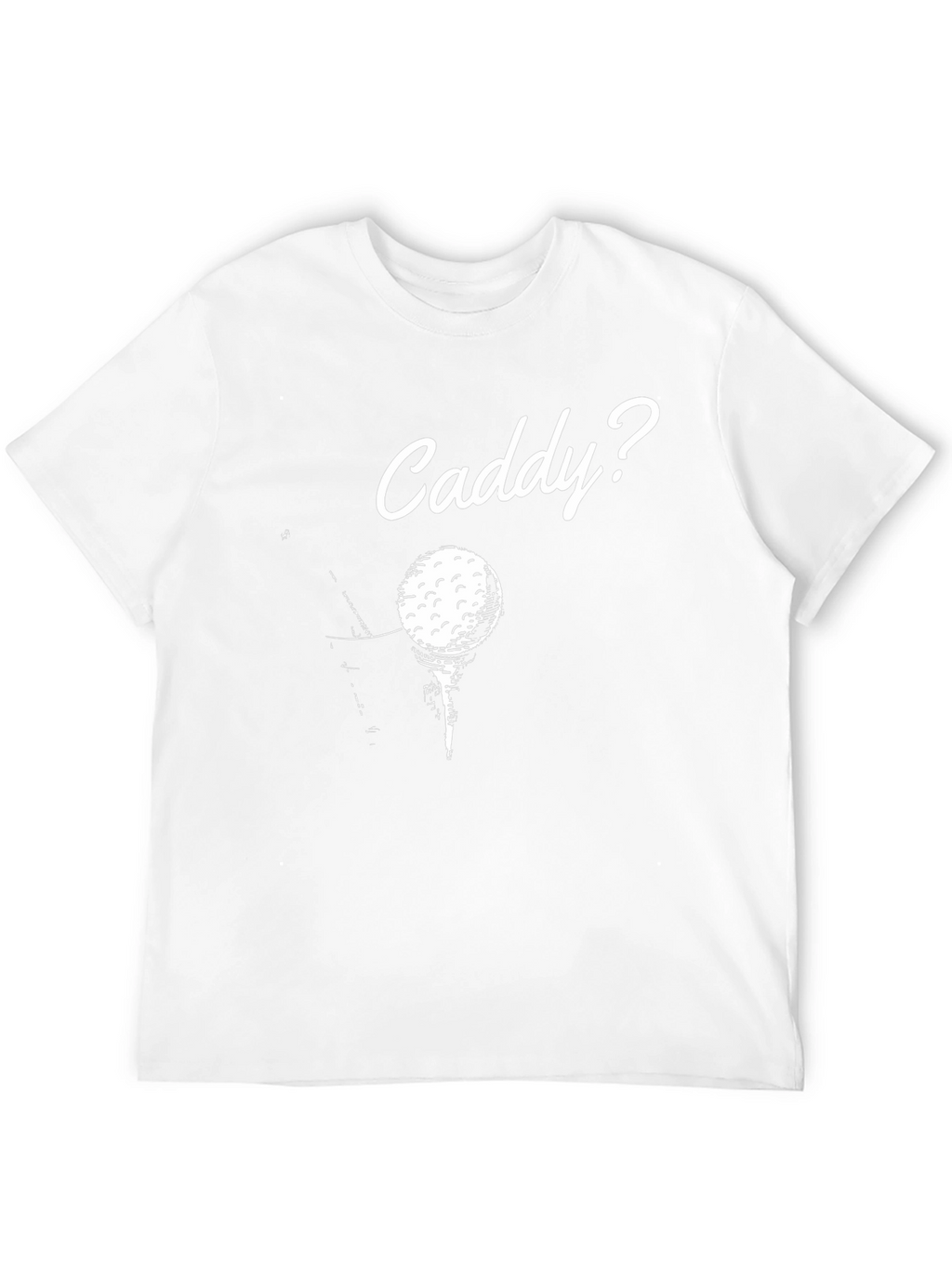 Caddy Golf T-Shirt - Humorous Golfer Tee