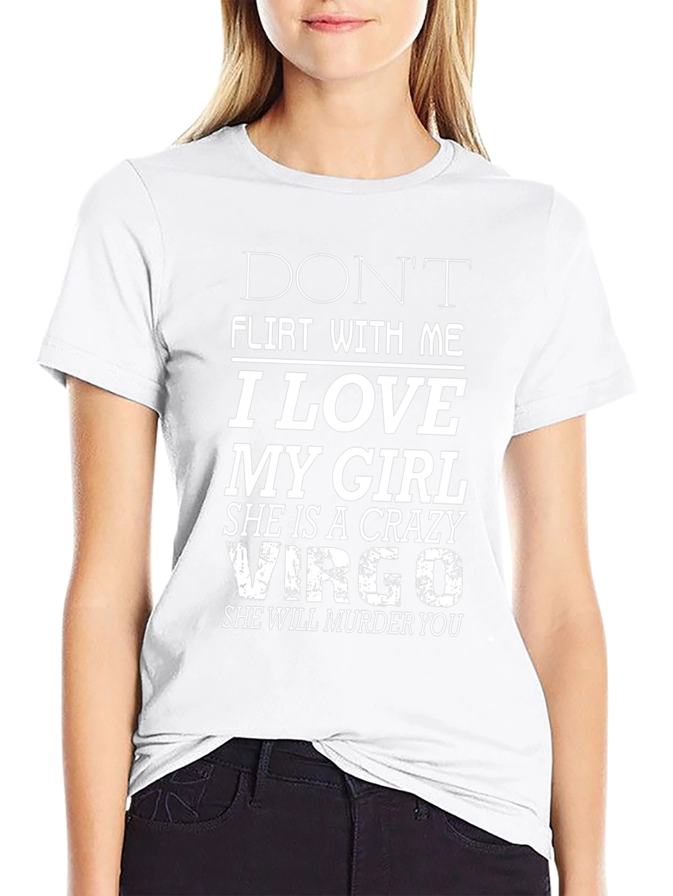 Dont Flirt With Me I Love My Girl Crazy Virgo T-Shirt