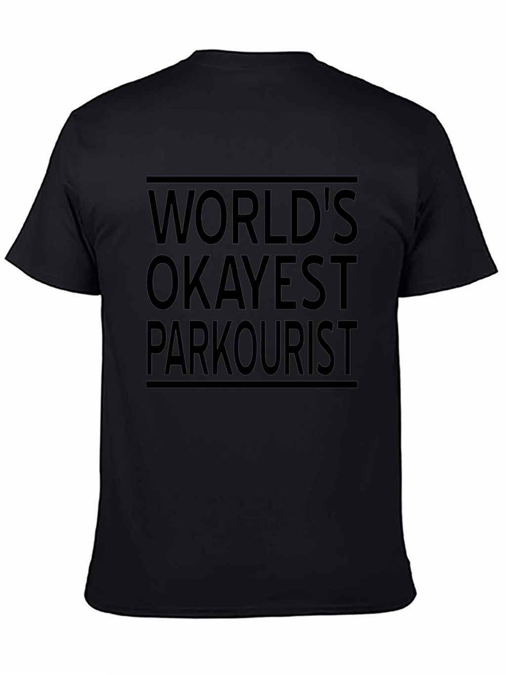Worlds Okayest Parkourist T-Shirt - Funny Black Tee