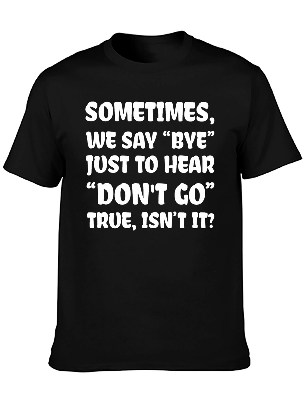 Sometimes We Say Bye Graphic T-Shirt