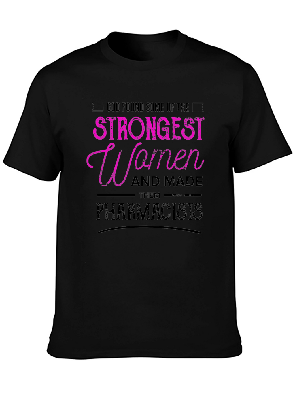 Strongest Women Pharmacists Black T-Shirt