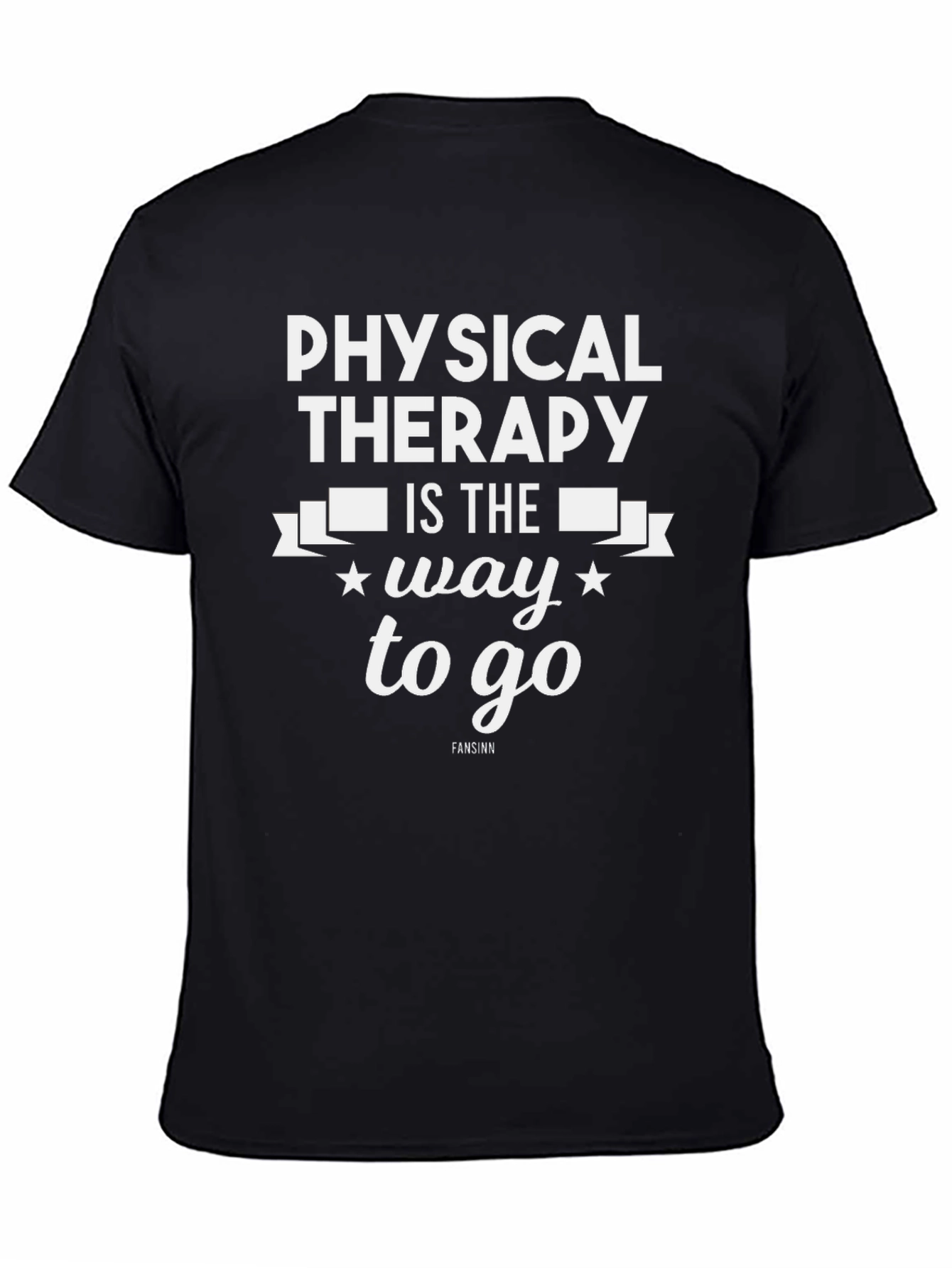 Physical Therapy T-Shirt - Way to Go Design