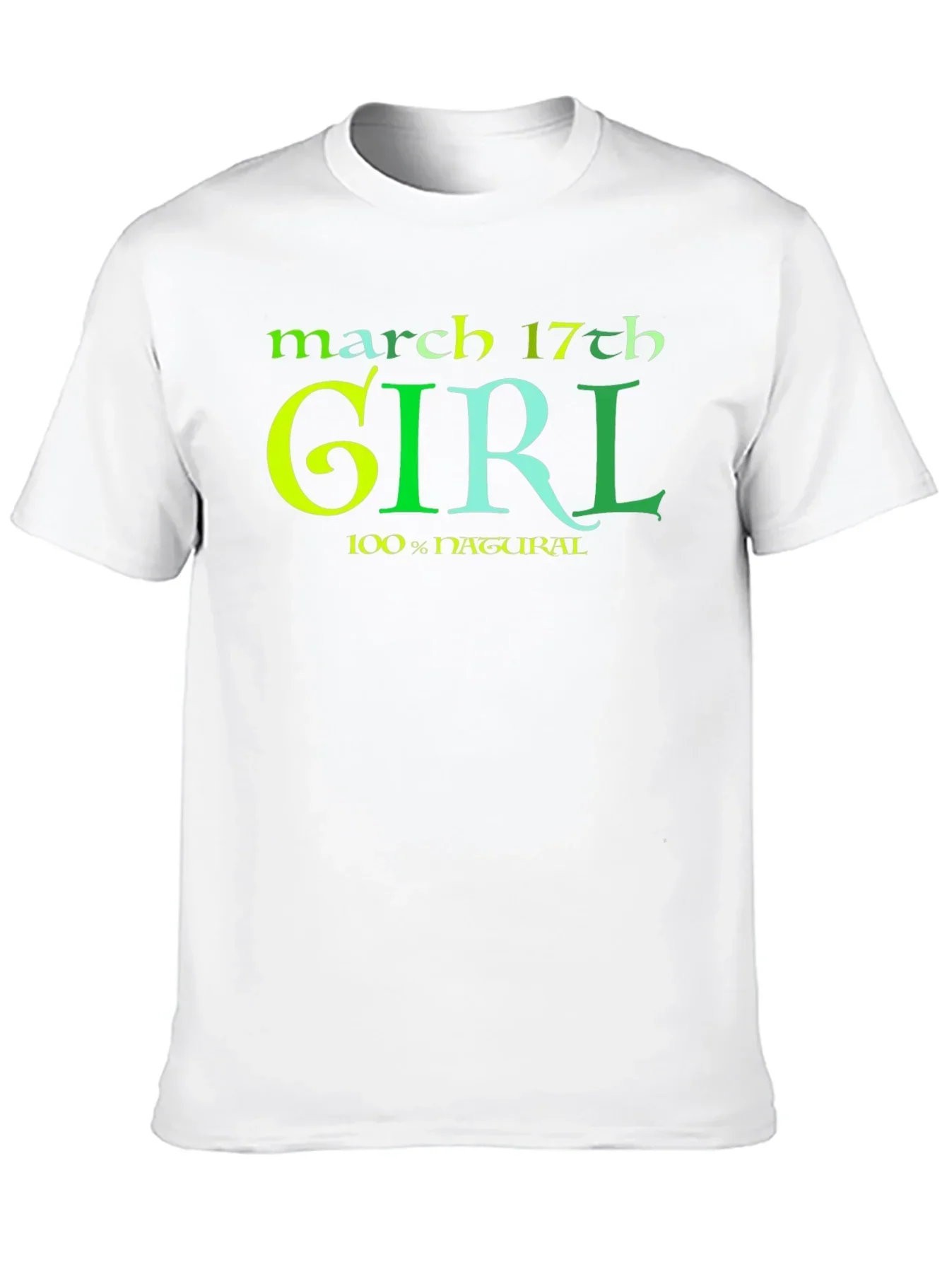 March 17th Girl 100% Natural St Patricks Day T-Shirt