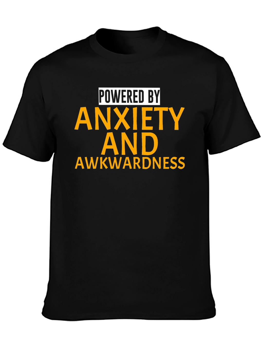 Powered by Anxiety and Awkwardness T-Shirt