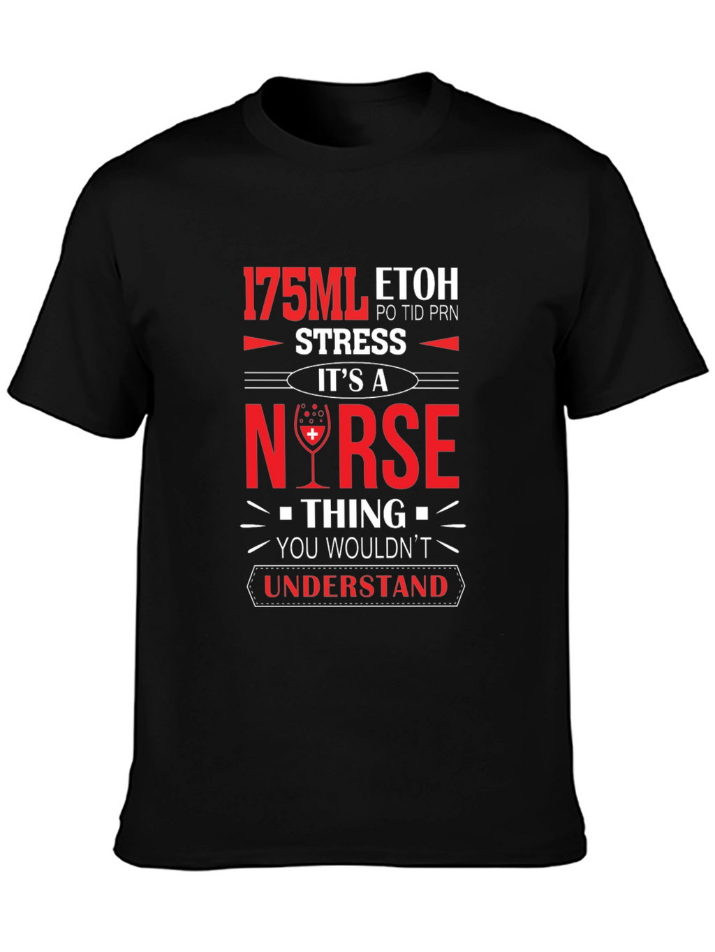 Nurse 175ML ETOH Novelty Graphic T-Shirt