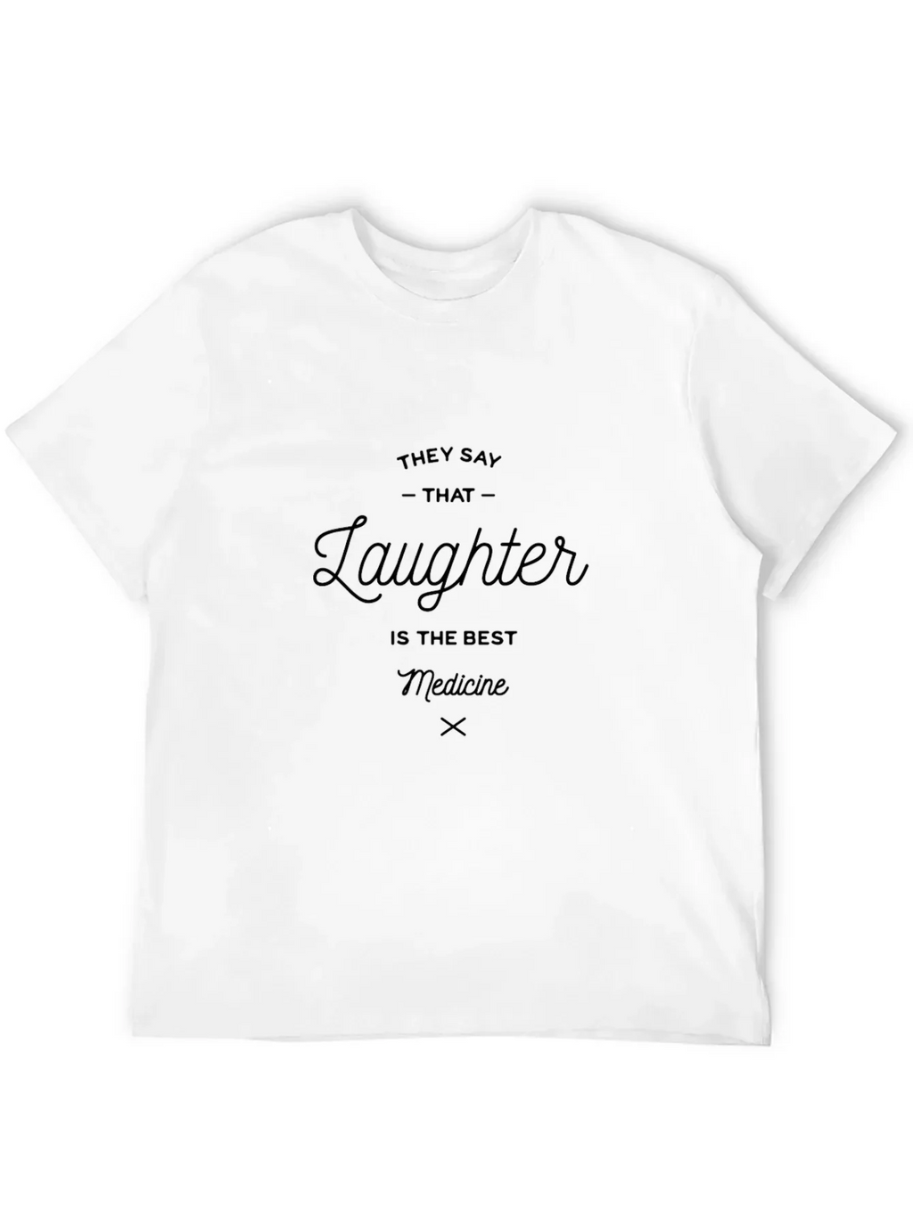 Laughter is the Best Medicine Graphic T-Shirt